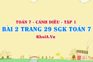 Bài 2 trang 29 SGK Toán 7 tập 1 Cánh Diều